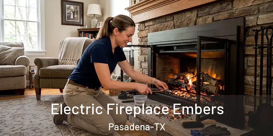Electric Fireplace Embers Pasadena-TX